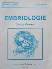 EMBRIOLOGIE. SINTEZE DIDACTICE-ROMEO CHIRIAC, ANCA INDREI foto