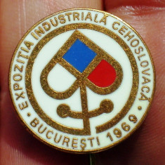 I.803 INSIGNA ROMANIA EXPOZITIA INDUSTRIALA CEHOSLOVACA BUCURESTI 1969 email