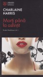 Charlaine Harris - Sookie Stackhouse, volumul 1: Morti pana la asfintit