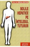 Bolile hepatice pe intelesul tuturor - Mircea Chiotan