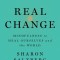 Real Change: Mindfulness to Heal Ourselves and the World