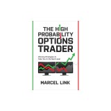 The High Probability Options Trader: Winning Strategies to Take You to the Next Level