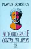Flavius Josephus - Autobiografie. Contra lui Apion