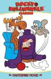Rocky &amp; Bullwinkle Classics Vol. 3 - Mastermind Moose | Al Kilgore, IDW Publishing