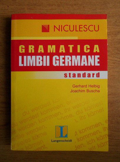 GRAMATICA LIMBII GERMANE, STANDARD - GERHARD HELBIG