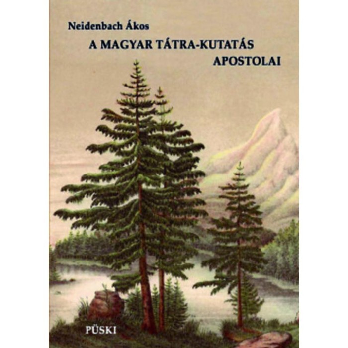 A magyar T&aacute;tra-kutat&aacute;s apostolai - A Buchholtz csal&aacute;d - Neidenbach &Aacute;kos