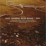 Paul Zauners Blue Brass - Soil, CD