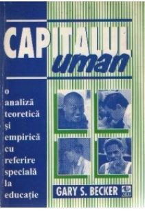 Gary S. Becker - Capitalul Uman