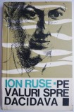 Pe valuri spre Dacidava - Ion Ruse - Roman