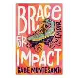 Cumpara ieftin Brace for Impact Memoir Carte Engleza Roller Derby Vindecare Transformare Personalitate