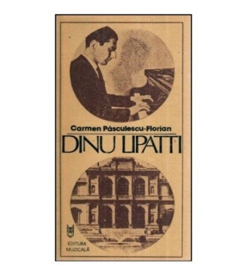 Carmen Pasculescu - Florian - Dinu Lipatti - Pagini din jurnalul foto