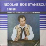 Disc vinil, LP. TRESORS FOLKLORIQUES ROUMAINS. TAMBAL-NICOLAE BOB STANESCU-239250, Electrecord