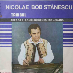 Disc vinil, LP. TRESORS FOLKLORIQUES ROUMAINS. TAMBAL-NICOLAE BOB STANESCU