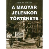 A magyar jelenkor t&ouml;rt&eacute;nete - Gergely Jenő