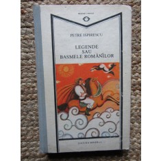 PETRE ISPIRESCU - LEGENDE SAU BASMELE ROMANILOR
