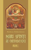 Mari Sfinți ai Ortodoxiei - Paperback brosat - Remus Rădulescu - Meteor Press