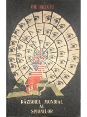 Gh. Buzatu - Razboiul Mondial al spionilor (Editia: 1991) foto
