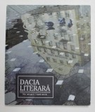 DACIA LITERARA - REVISTA DE RECONSTITUIRI CULTURALE - ANUL XXVII - , NR. 2 - 141 - , VARA , 2016