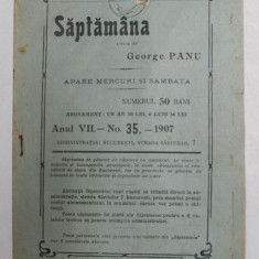 SAPTAMANA , REVISTA , APARE MIERCURI SI SAMBATA , ANUL VII , NO. 35 , 1907