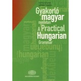 Gyakorl&oacute; magyar nyelvtan + sz&oacute;jegyz&eacute;k - A Practical Hungarian Grammar + glossary - Szita Szilvia