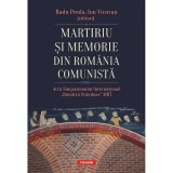 Martiriu si memorie din Romania comunista. Acta Simpozionului International Dumitru Staniloae 2017, Radu Preda , Ion Vicovan