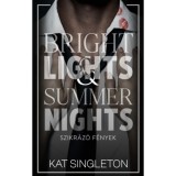 Bright Lights &amp; Summer Nights - Szikr&aacute;z&oacute; f&eacute;nyek - (K&uuml;l&ouml;nleges kiad&aacute;s) - Kat Singleton