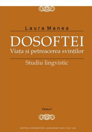 Dosoftei &ndash; viaţa şi petreacerea svinţilor. Studiu lingvistic Laura Manea