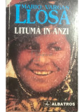 Mario Vargas Llosa - Lituma &icirc;n Anzi (editia 1997)