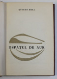 OSPATUL DE AUR de STEFAN ROLL , 1968 * EXEMPLAR RELEGAT