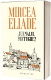 Cumpara ieftin Jurnalul Portughez, Mircea Eliade - Editura Humanitas