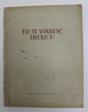 TIE - TI VORBESC AMERICA ! de MARIA BANUS , ilustratii de FLORICA CORDESCU , 1955