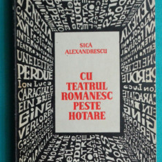 Sica Alexandrescu – Cu teatrul romanesc peste hotare ( prima editie )