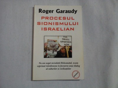 PROCESUL SIONISMULUI ISRAELIAN - Roger Garaudy foto