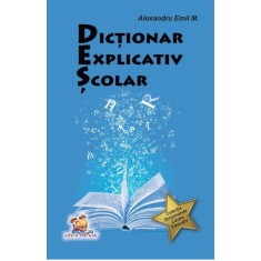 Dictionar explicativ scolar &ndash; Alexandru Emil M.