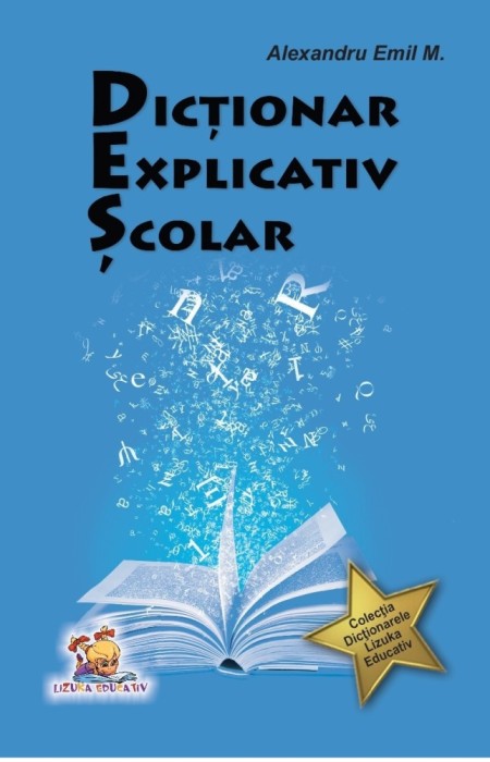 Dictionar explicativ scolar &ndash; Alexandru Emil M.