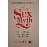 Rachel Hills - The sex myth (Editia: 2015)