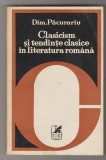 Bnk ant Dim. Pacurariu - Clasicism si tendinte clasice in literatura romana, Alta editura, Brosata