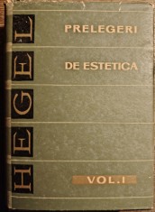 Hegel - Prelegeri de estetica, vol I foto
