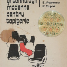 MATERIALE SI TEHNOLOGII MODERNE PENTRU TAPITERIE - C. DOBRE, P. IVAN - ED. 1981
