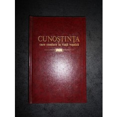 CUNOASTEREA CARE CONDUCE LA VIATA VESNICA (WATCHTOWER BIBLE)