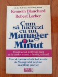 Kenneth Blanchard/Robert Lorber, Cum să lucrezi ca un manager la minut