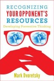 Recognizing Your Opponent&#039;s Resources: Developing Preventive Thinking