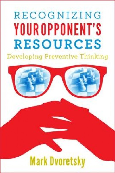 Recognizing Your Opponent&#039;s Resources: Developing Preventive Thinking