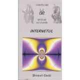 Internetul - Ieri si Azi, Aici si Acolo