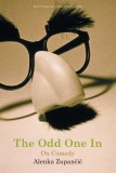 The Odd One in: On Comedy