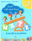 Sunt cel mai bun la mate. Exercitii si probleme 7-8 ani | Nicoleta Nedelescu, Petrita Vlaicu