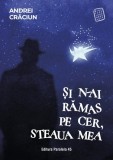 Si n-ai ramas pe cer steaua mea, Paralela 45