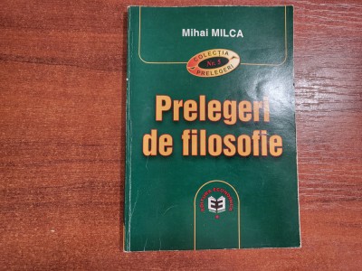 Prelegeri de filosofie de Mihai Milca foto