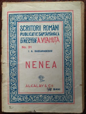 I.A. BASSARABESCU: NENEA (1916) [SCRIITORI ROMANI No. 21/dir. ALEXANDRU VLAHUTA] foto