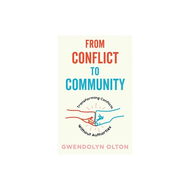From Conflict to Community: Transforming Conflicts Without Authorities